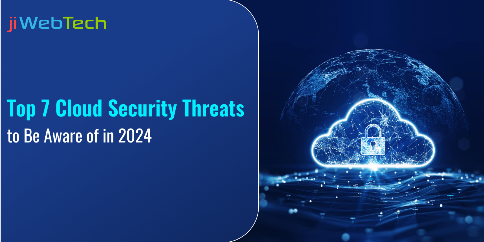 Top 7 Cloud Security Threats To Be Aware of In 2024