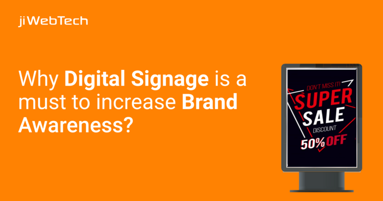 Why Digital Signage is a must to increase Brand Awareness?