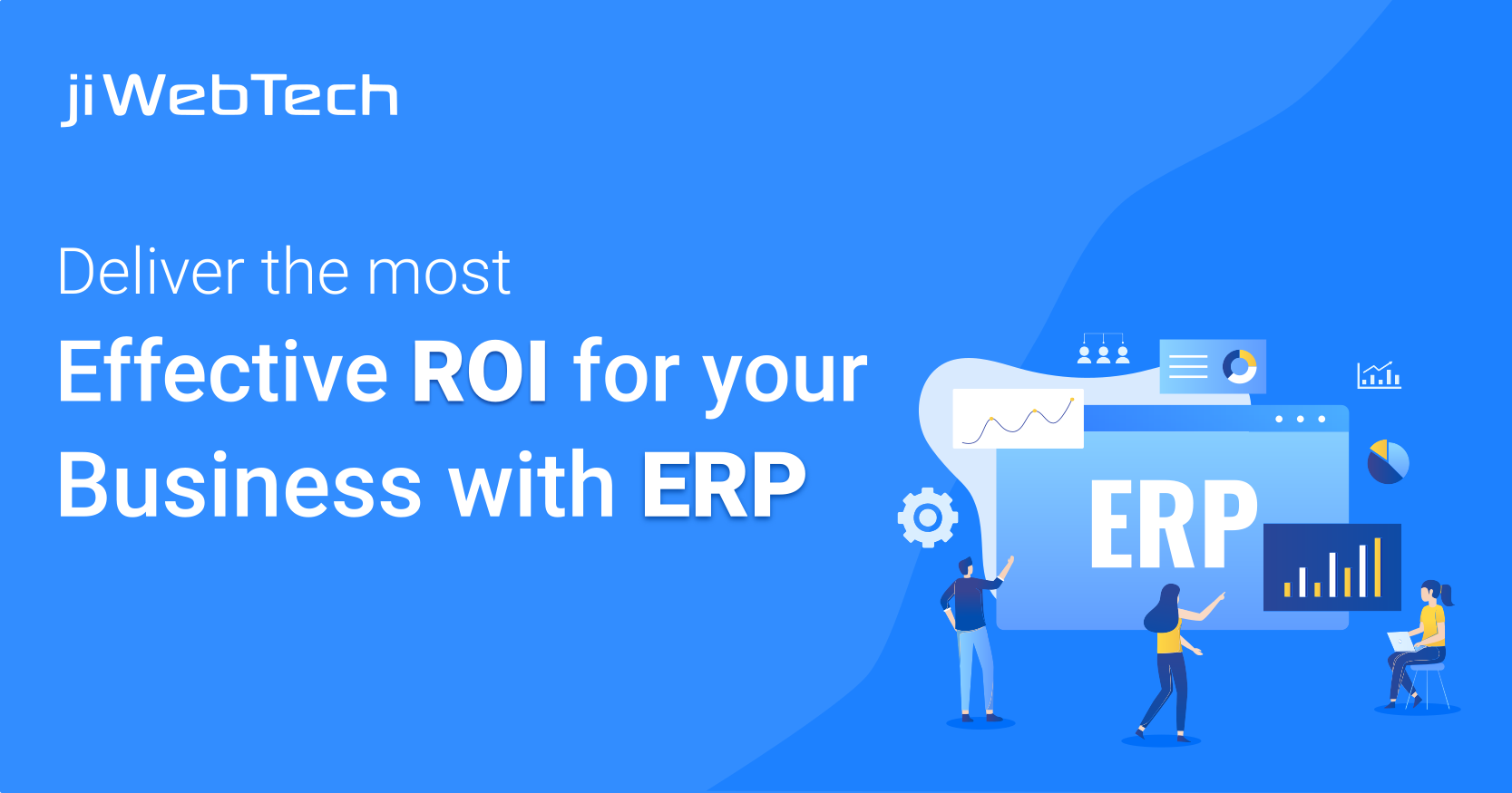 Deliver the Most Effective ROI for Your Business with ERP