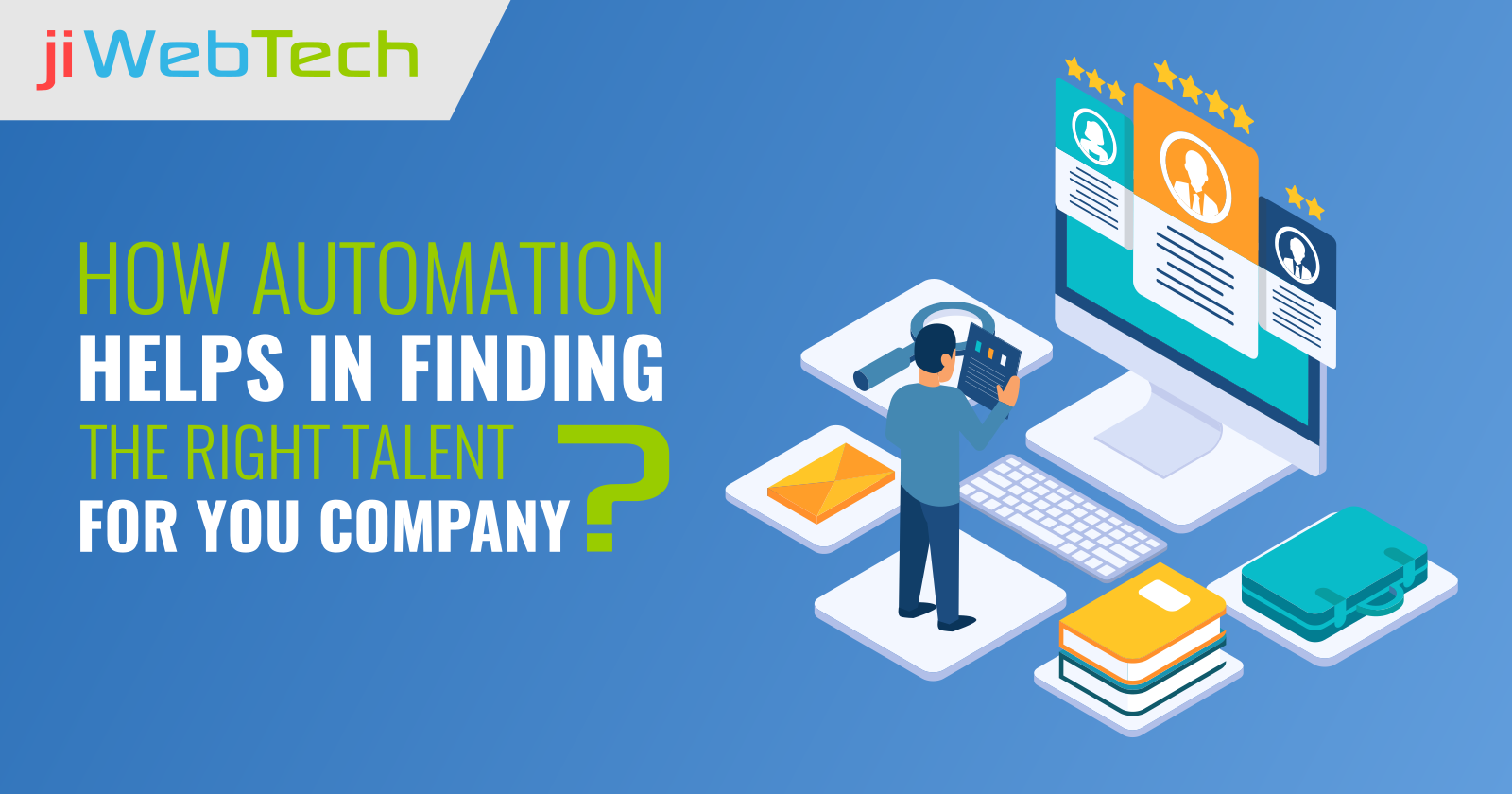 How Automation Helps in Finding the Right Talent for Your Company?