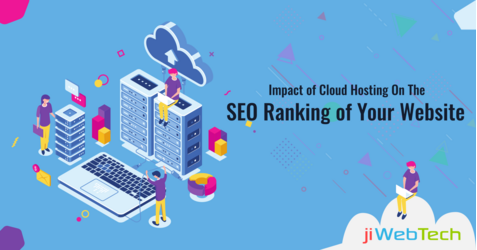 Impact of Cloud Hosting On The SEO Ranking of Your Website