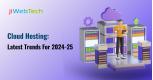 Cloud Hosting: Latest Trends for 2024-25