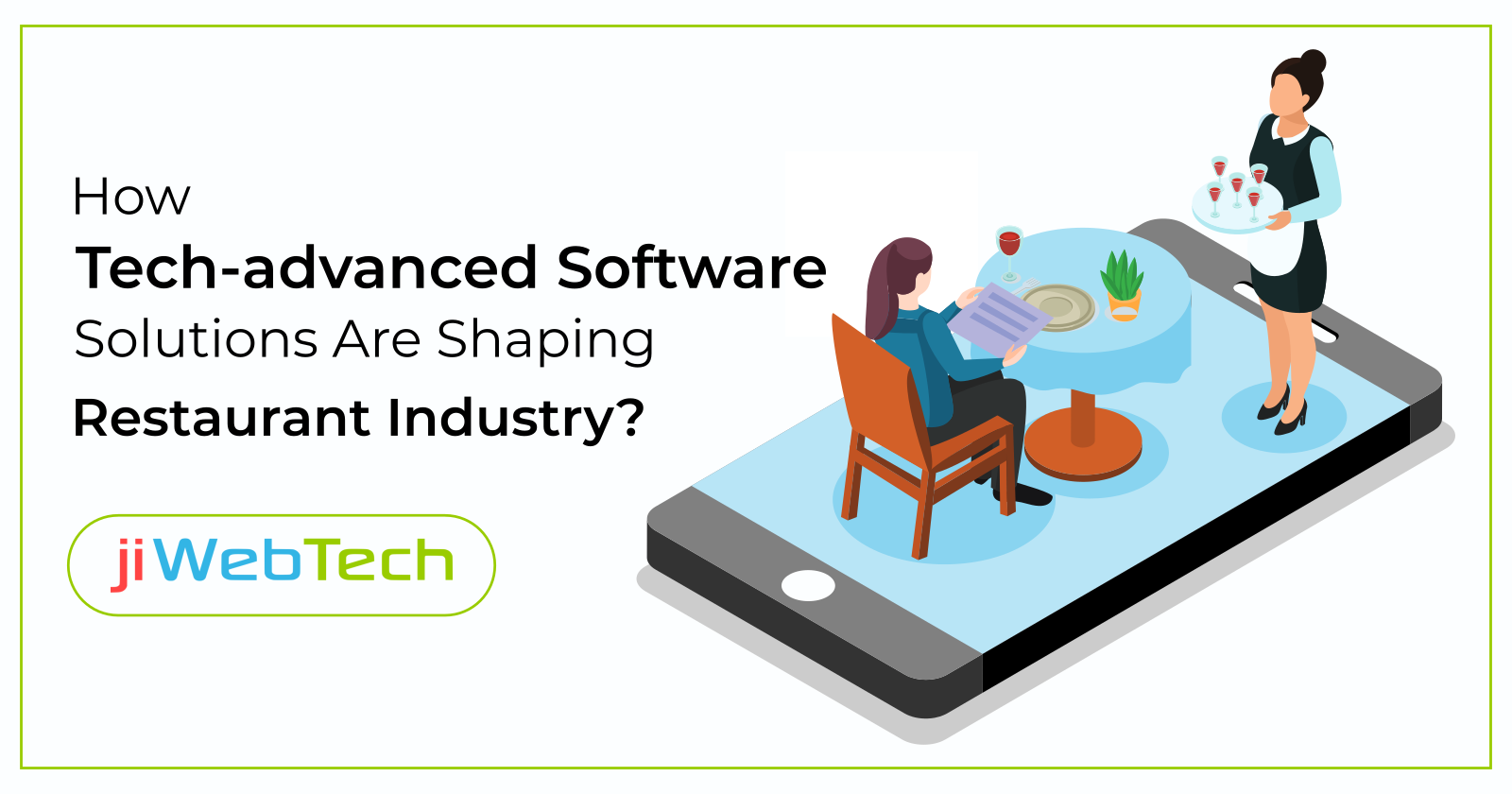 How Tech-advanced Software Solutions Are Shaping Restaurant Industry?