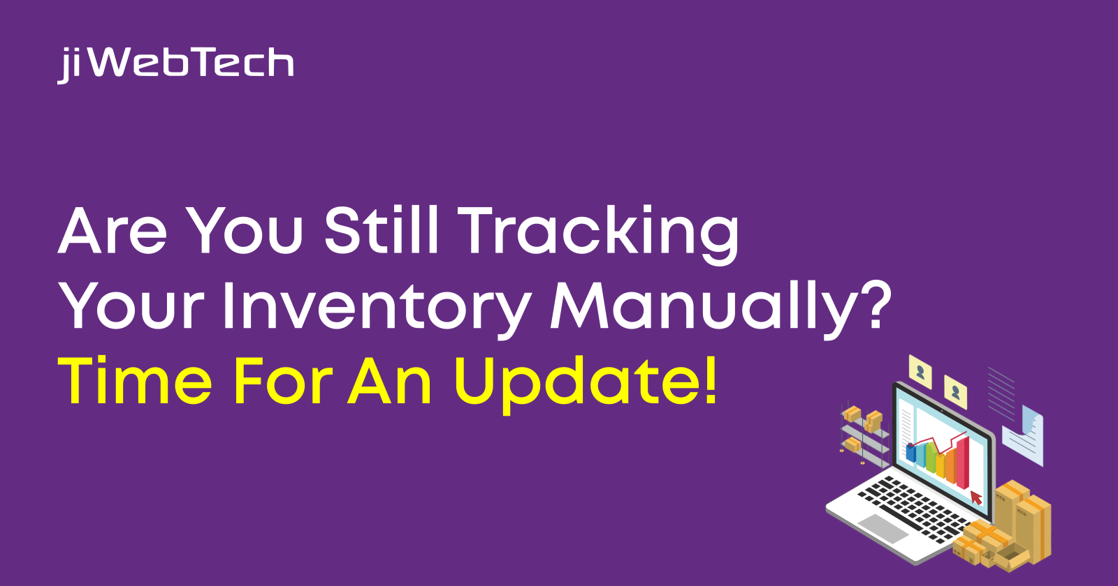 Are you Still Tracking your Inventory Manually? Time for an Update!