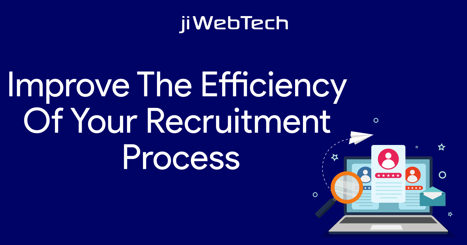 How To Improve The Efficiency Of Your Recruitment Process