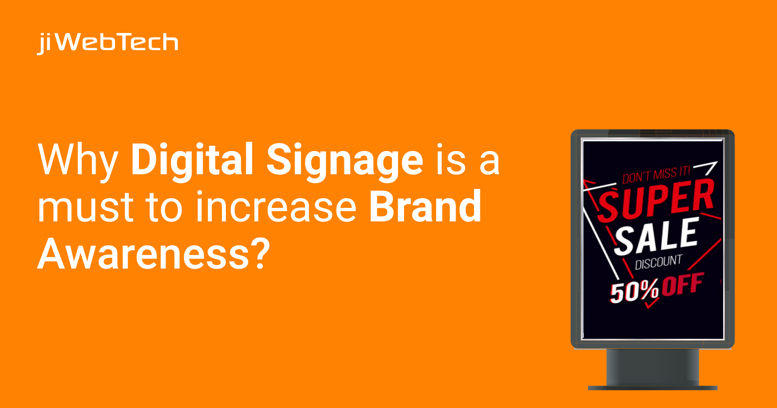 Why Digital Signage is a must to increase Brand Awareness?