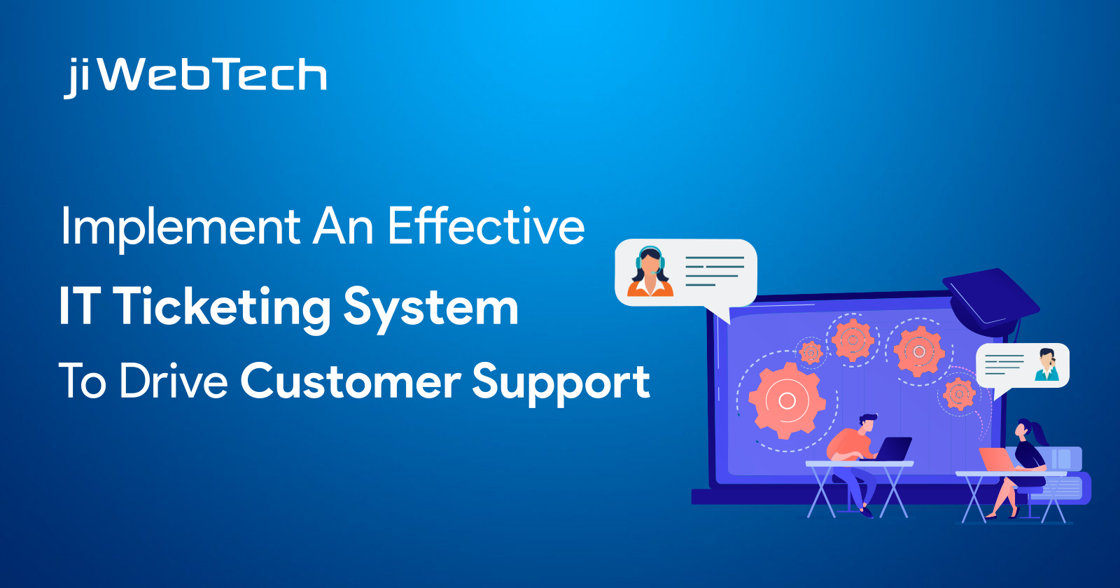 How to implement an effective IT Ticketing System for seamless customer support?