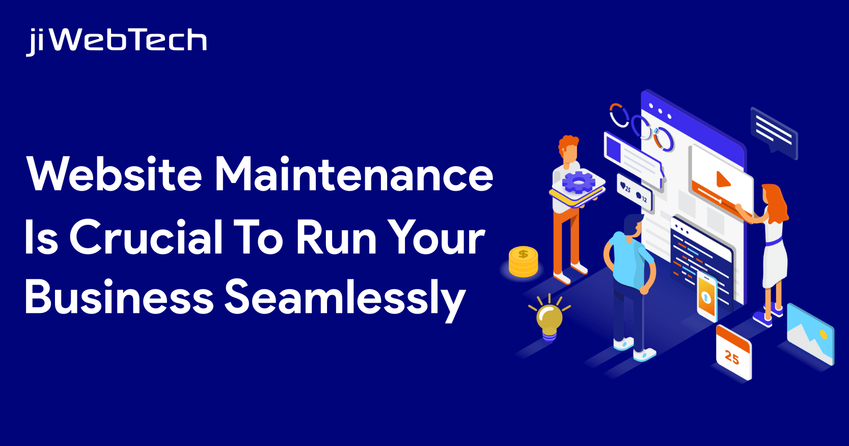Why Website Maintenance is Crucial to Run Your Business Seamlessly?