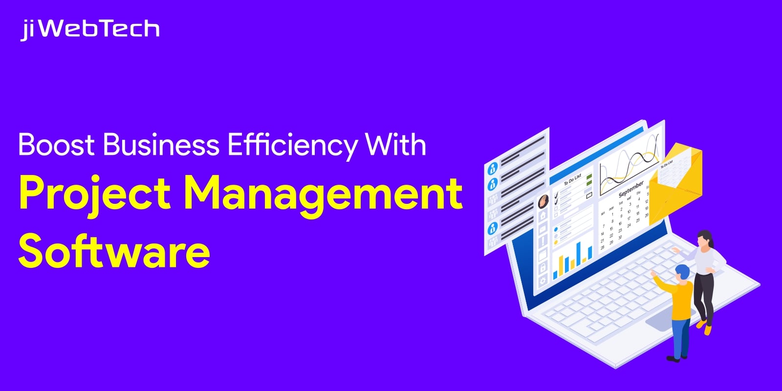 How does Project Management Software boost your Business Efficiency?