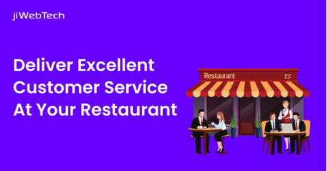 How To Deliver An Excellent Customer Service At Your Restaurant?