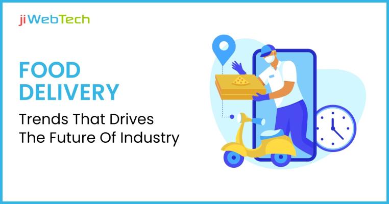 Food Delivery Trends That Drives The Future Of Industry