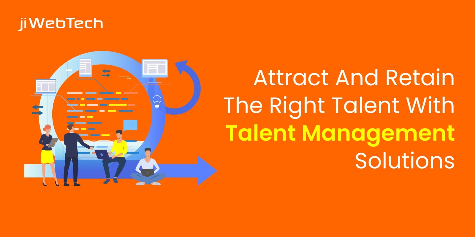 Attract and Retain The Right Talent With Talent Management Solutions