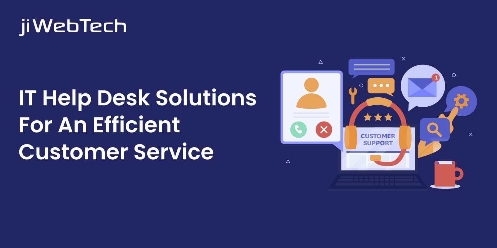 Why Choose IT Help Desk Solutions For An Efficient Customer Service?
