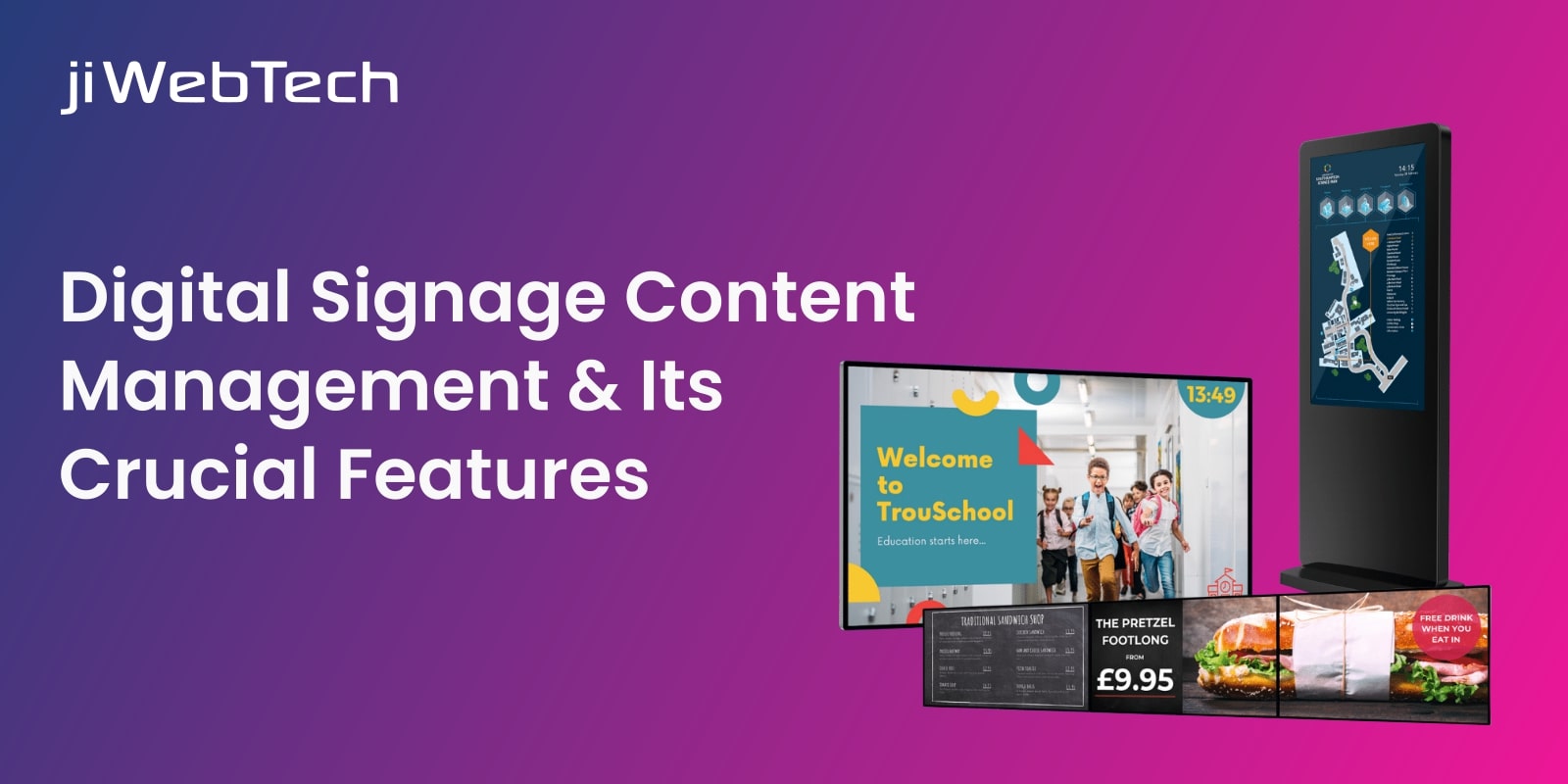 Digital Signage Content Management And The Features It Must Have