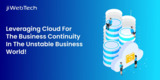 Leveraging Cloud For The Business Continuity In The Unstable Business World!