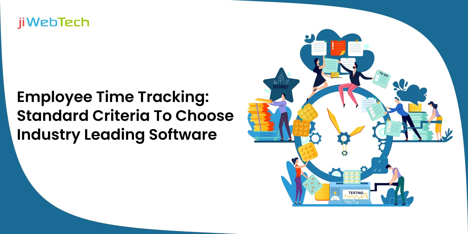 Employee Time Tracking: Standard Criteria To Choose Industry Leading Software