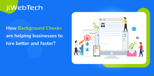 How Background Checks Are Helping Businesses To Hire Better And Faster?