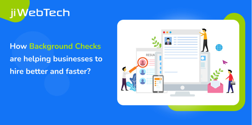 How Background Checks Are Helping Businesses To Hire Better And Faster?