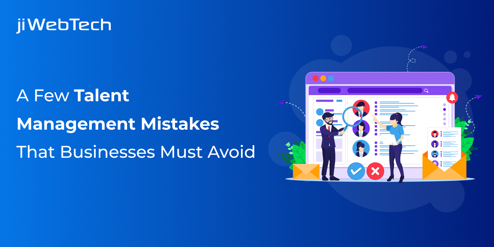 A Few Talent Management Mistakes That Businesses Must Avoid