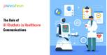 The Role of AI Chatbots in Healthcare Communications