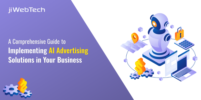 A Comprehensive Guide to Implementing AI Advertising Solutions in Your Business