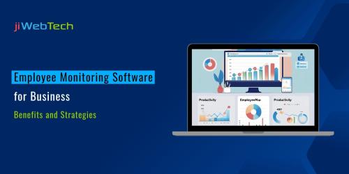 Employee Monitoring Software for Business: Benefits and Strategies