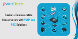 Business Communication Infrastructure with VoIP and PBX Solutions