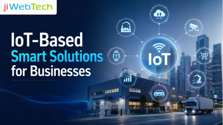 Why Businesses Are Investing in IoT-Based Smart Solutions for Smarter Operations?